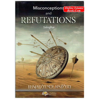 Misconceptions and Refutations (Sabighat) By Ahmad Yusuf Alsayyid