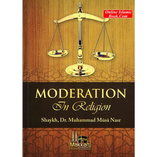 Moderation in Religion By Shaykh Muhammad Musa Nasr