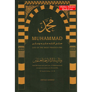 Muhammad SAW: Life Of The Most Praised One By Imtiaz Ahmad