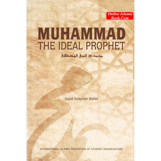 Muhammad The Ideal Prophet By Sayid Sulayman Nadwi