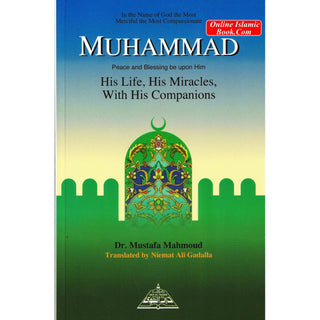 Muhammad ( PBUH ) his Life, his Miracles with his Companions By Dr. Mustafa Mahmoud