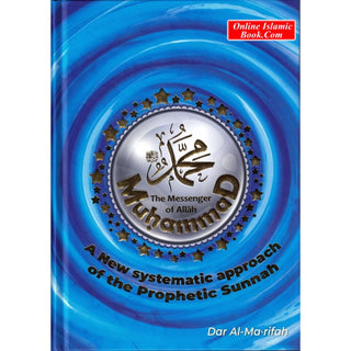 Muhammad(SAW),The Messenger of Allah-A New Systematic Approach of The Prophetic Sunnah-English Language