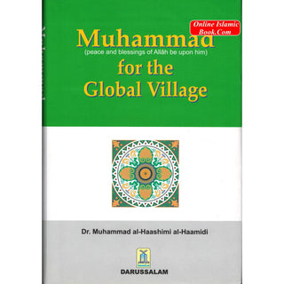 Muhammad (S) for the Global Village By Dr. Muhammad al-Haashimi al-Haamidi