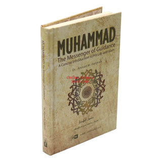 Muhammad the Messenger of Guidance by Dr. Ahmad M.Halimah