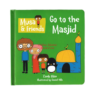 Musa & Friends: Go to the Masjid (Board Book)