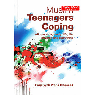 Muslim Teenagers Coping By Ruqaiyyah Waris Maqsood 