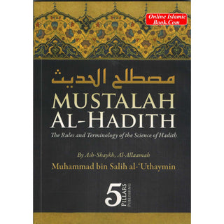 Mustalah Al-Hadith The Rules and Terminology Of the Science Of Hadith By Shaykh Muhammad bin Salih al-Uthaymin