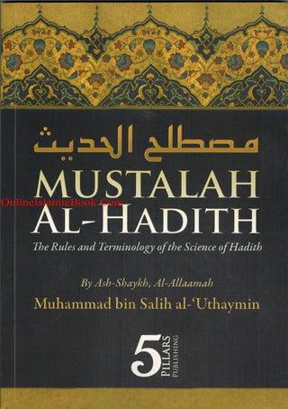 Mustalah Al-Hadith The Rules and Terminology Of the Science Of Hadith By Shaykh Muhammad bin Salih al-Uthaymin 978298746804