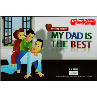 My Dad Is The Best (I Love My Family) By Professor K. Kabir Uddin