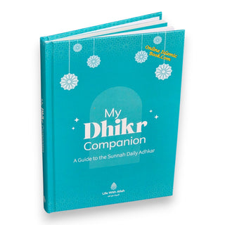 My Dhikr Companion: A guide to the Sunnah Daily Adhkar