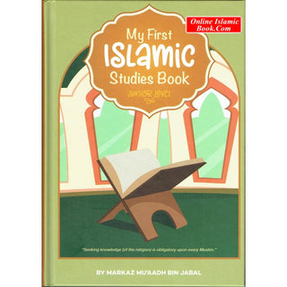 My First Islamic Studies Book (Junior Level) By Markaz Mu’aadh Bin Jabal