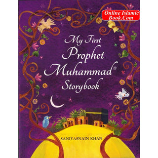 My First Prophet Muhammad (SAWW) Storybook By Saniyasnain Khan