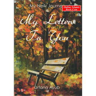 My Letters to You: My New Journey By Urfana Ayub