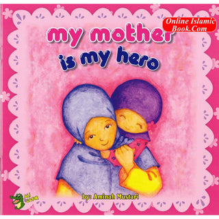 My Mother is my Hero By Aminah Mustari