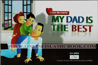 My Dad Is The Best (I Love My Family) By Professor K. Kabir Uddin 9780993421105