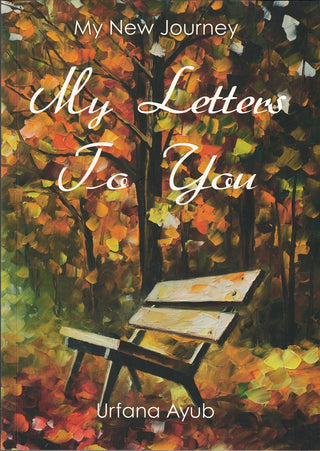 My Letters to You: My New Journey By Urfana Ayub 9781911506027