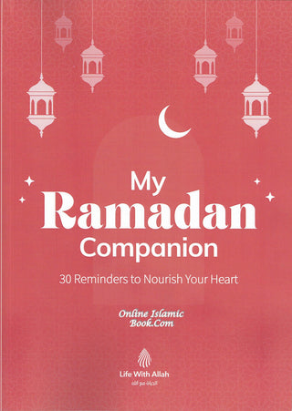 My Ramadan Companion 30 Reminders to Nourish Your Heart,