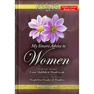 My sincere Advice to Women by Umm Abdillah al-Waadiyyah (Hardcover)