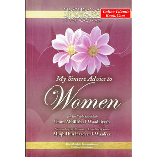 My sincere Advice to Women by Umm Abdillah al-Waadiyyah (Paperback)