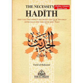 Necessity of Hadith & Disconnect Between The Quran