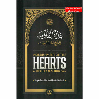 Nourishment Of The Hearts and Relief Of Sorrows By Shaykh Faysal Aal Mubarak