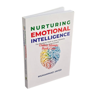 Nurturing Emotional Intelligence - The Prophetic Path to Inner Harmony and Personal Growth