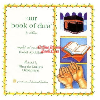 Our Book of Dua for Children By Fadel Ibrahim Abdallah