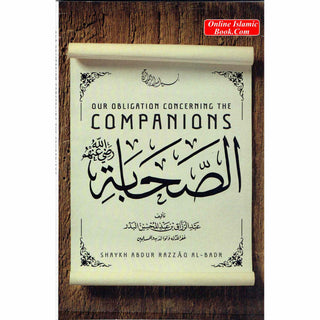 Our Obligation Concerning The Companions