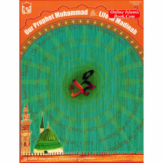 Our Prophet Muhammad(s) Textbook Grade 3 (Life in Madinah, New Edition) By Abdullah Ghazi & Tasneema Khatoon