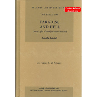 Paradise and Hell (Vol 7) Islamic Creed Series By Umar Sulaiman al-Ashqar