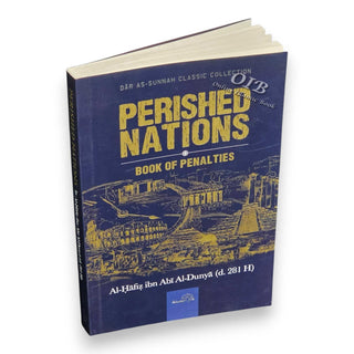 Perished Nations , Book of Penalties By Al-Hafiz Ibn Abi Al-Dunya,ISBN:9781904336716