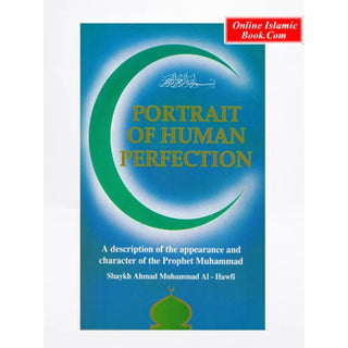 Portrait of Human Perfection By Shaykh Ahmad Muhammad Al-Hawfi