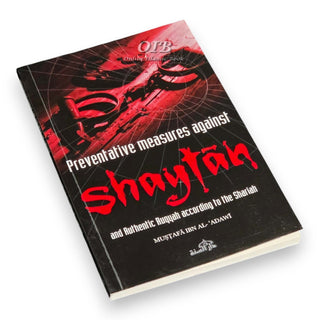 Preventative Measures Against Shaytan and Authentic Ruqyah According to the Shariah By Mustafa Ibn Al-Adawi,ISBN: 9781904336280