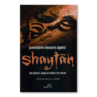Preventative Measures Against Shaytan and Authentic Ruqyah According to the Shariah By Mustafa Ibn Al-Adawi,ISBN: 9781904336280