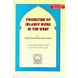 Priorities of Islamic Work in the West by Abdur-Rahman Abdul-Khaliq