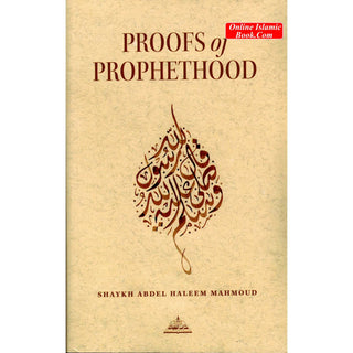 Proofs of Prophethood By Shaykh Abdel Haleem Mahmoud