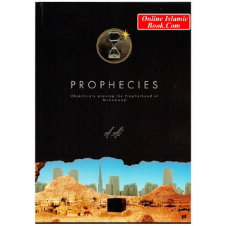 Prophecies Objectively Proving The Prophethood Of Muhammad