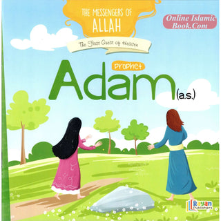 Prophet Adam AS: The First Guest of Heaven (The Messenger of Allah Series)