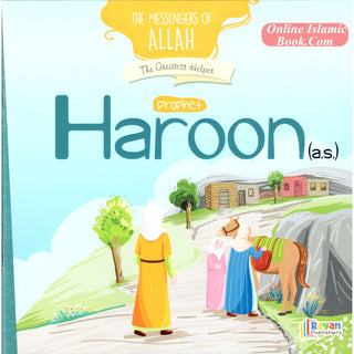 Prophet Haroon AS: The Greatest Helper (The Messenger of Allah Series)