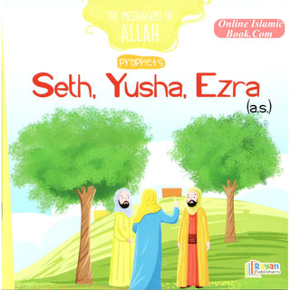 Prophet Seth, Yusha, Ezra (The Messenger of Allah Series)