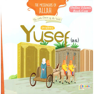 Prophet Yusef: The Little Guest of The Well (The Messenger of Allah Series)