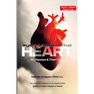 Purification of the Heart: Its Diseases and Their Cures by  Imam Ibn Al-Qayyim