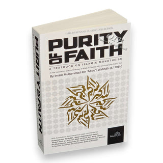 Purity of Faith - A Textbook on Islamic Monotheism - A new translation and commentary of Kitab Al-Tawhid with accompanying Arabic Text,ISBN: 9781904336464