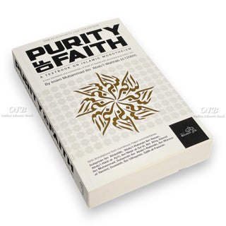 Purity of Faith - A Textbook on Islamic Monotheism - A new translation and commentary of Kitab Al-Tawhid with accompanying Arabic Text,ISBN: 9781904336464