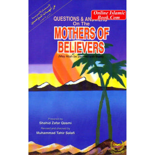 Q&A on the Mothers of Believers (PB) By Shahid Zafar Qasmi