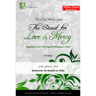 Quest for Love and Mercy Regulations for Marriage & Wedding in Islam By Muhammad al-Jibaly