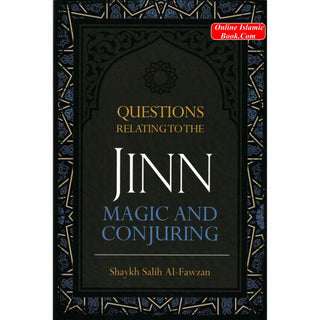 Questions Relating to the Jinn, Magic and Conjuring By Shaykh Salih Al-Fawzan