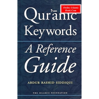 Quranic Keywords: A Reference Guide By Abdur Rashid Siddiqui