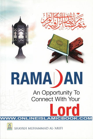 Ramadan-An Opportunity to Connect With Your Lord By shykh Muhammad al-Arifi
ISBN: 9786035002585