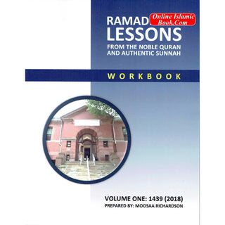 Ramadhaan Lessons : From the Noble Quran and Authentic Sunnah (Volume 1) By Moosaa Richardson